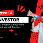 From Zero to Investor A Beginner's Guide to Stock Market Success