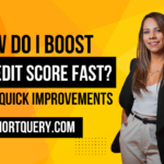 How Do I Boost My Credit Score Fast Tips for Quick Improvements.png