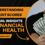 Understanding Credit Scores Essential Insights for Financial Health