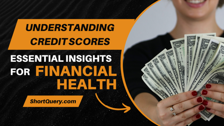 Understanding Credit Scores Essential Insights for Financial Health